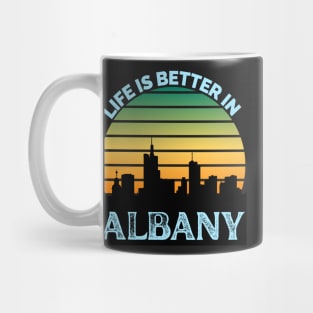 Life Is Better In Albany - Albany Skyline - Albany Skyline City Travel & Adventure Lover Mug